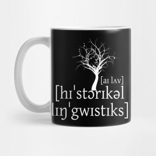 I Love Historical Linguistics Mug